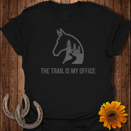 The Trail Is My Office Inspirational Shirt