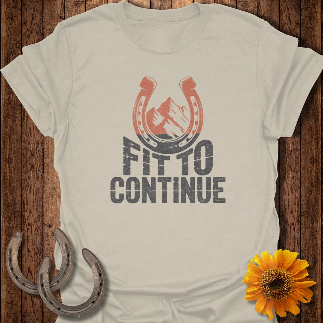 Fit To Continue Graphic Design T-Shirt