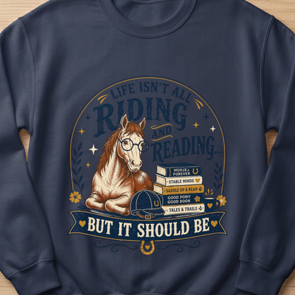 Horse wearing glasses by books, with text "Life Isn't All Riding and Reading, But It Should Be".
