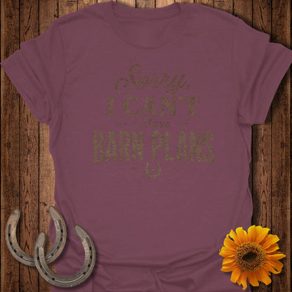 Maroon t-shirt with "Sorry, I CAN'T I Have BARN PLANS" text and horseshoes.