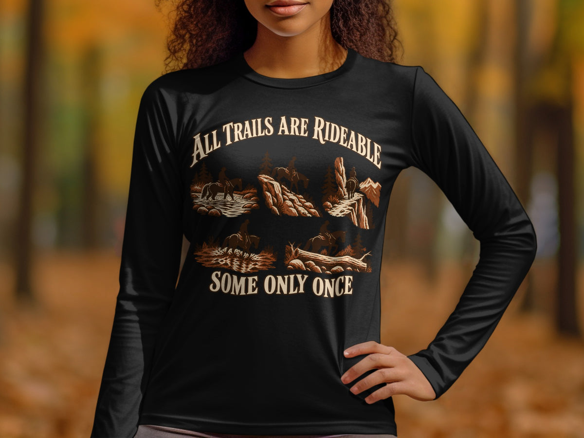 Black long-sleeve shirt with "ALL TRAILS ARE RIDEABLE SOME ONLY ONCE" text and horse riding scenes.