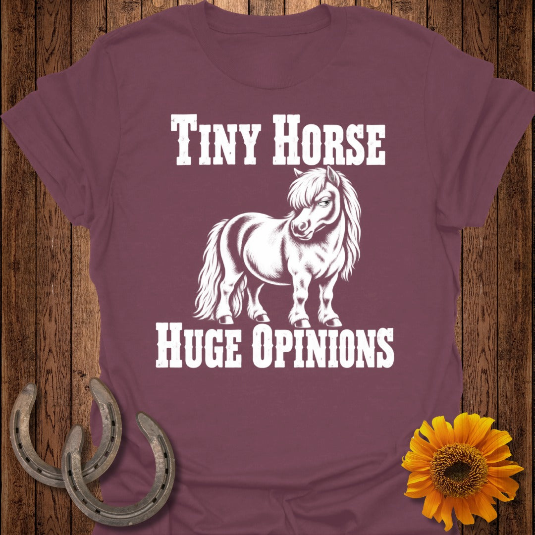 Maroon t-shirt with "Tiny Horse Huge Opinions" text and a drawing of a horse.