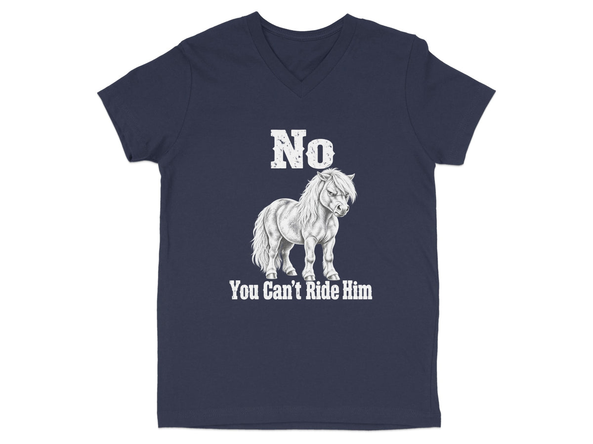 Navy blue short-sleeve V-neck t-shirt featuring a white graphic of an angry pony with the text No You Can't Ride Him.