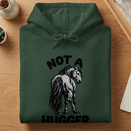 Dark green hoodie with "NOT A HUGGER" and a horse graphic.