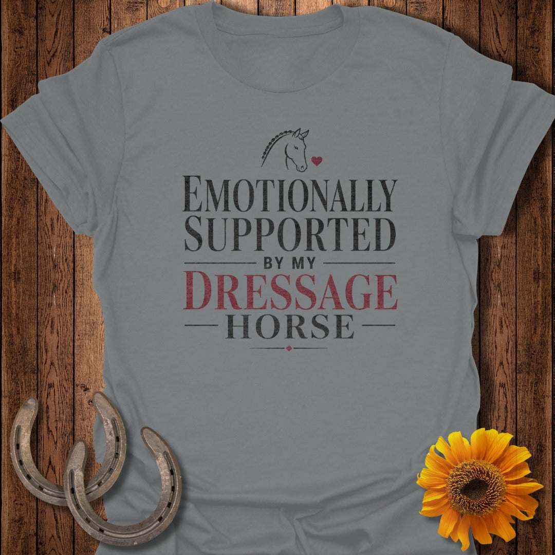 Grey t-shirt with text "Emotionally Supported by My Dressage Horse" and a horse illustration.