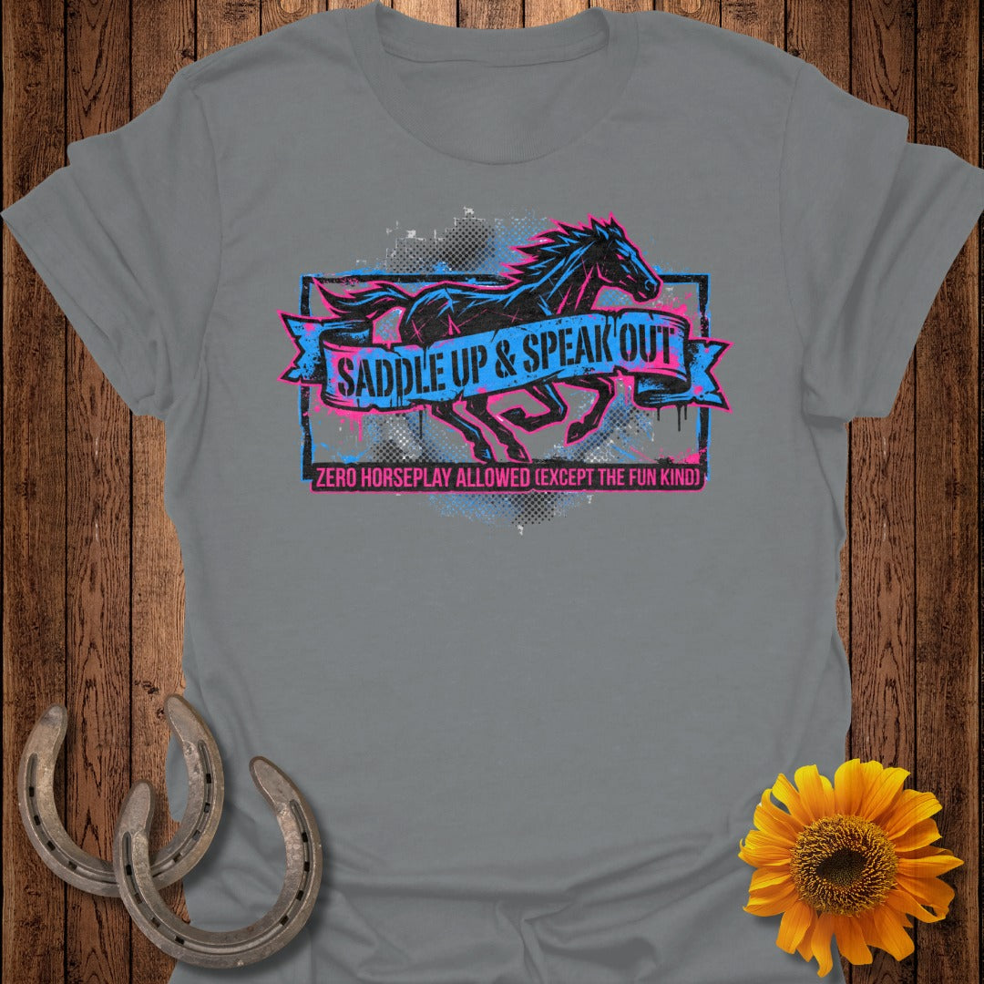 Saddle Up & Speak Out Zero Horseplay Allowed Shirt