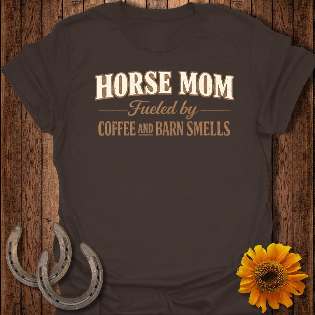 Brown t-shirt with "Horse Mom Fueled by Coffee And Barn Smells" graphic.