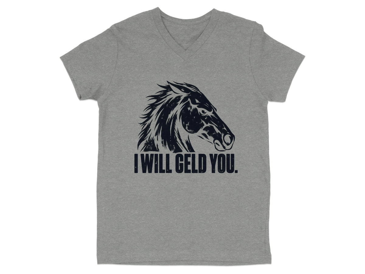 Grey v-neck t-shirt with a dark graphic of a horse's head and text "I WILL GELD YOU."