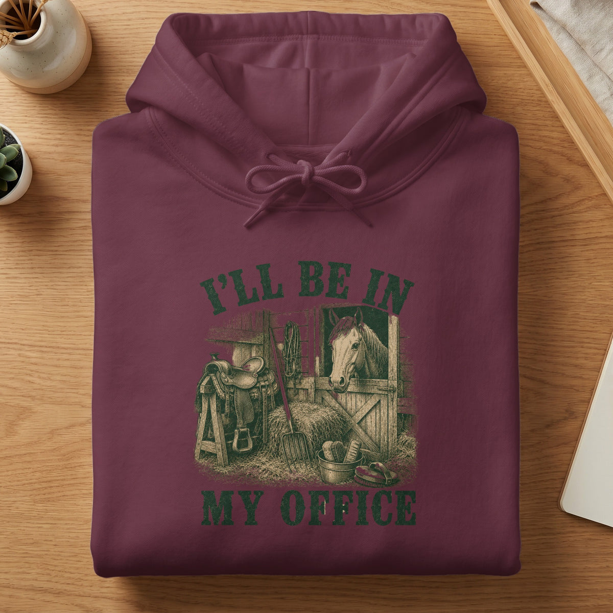 Maroon hoodie with "I'LL BE IN MY OFFICE" text and horse stable graphic.
