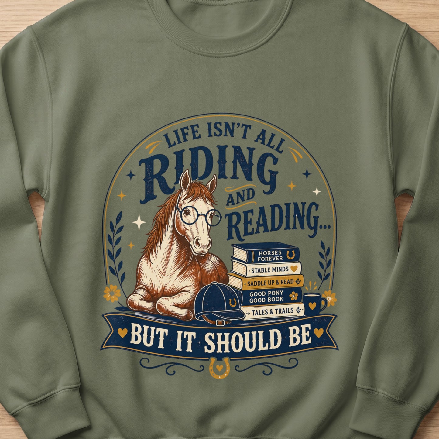 Horse wearing glasses, books, mug, and text "Life Isn't All Riding and Reading... But It Should Be".