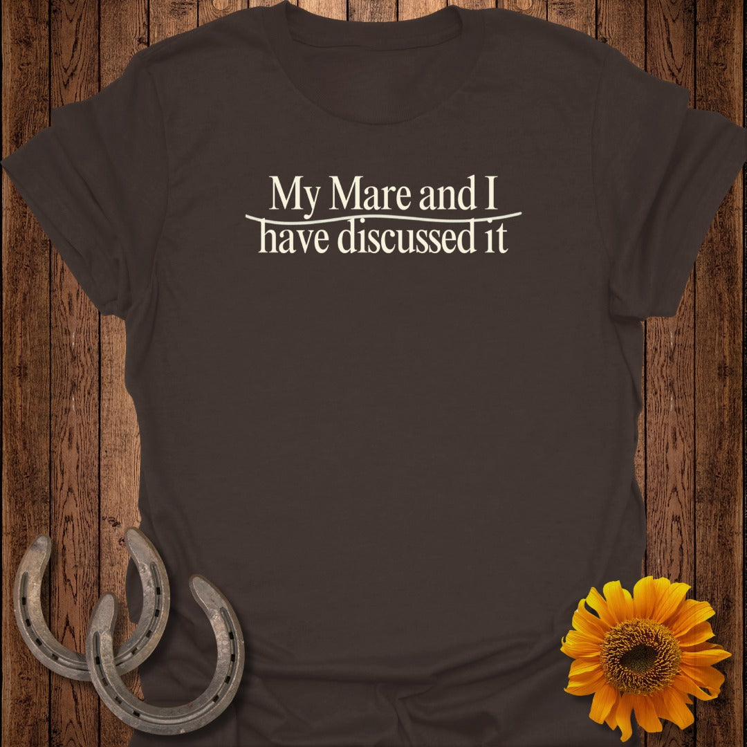 Brown t-shirt with white text "My Mare and I have discussed it".