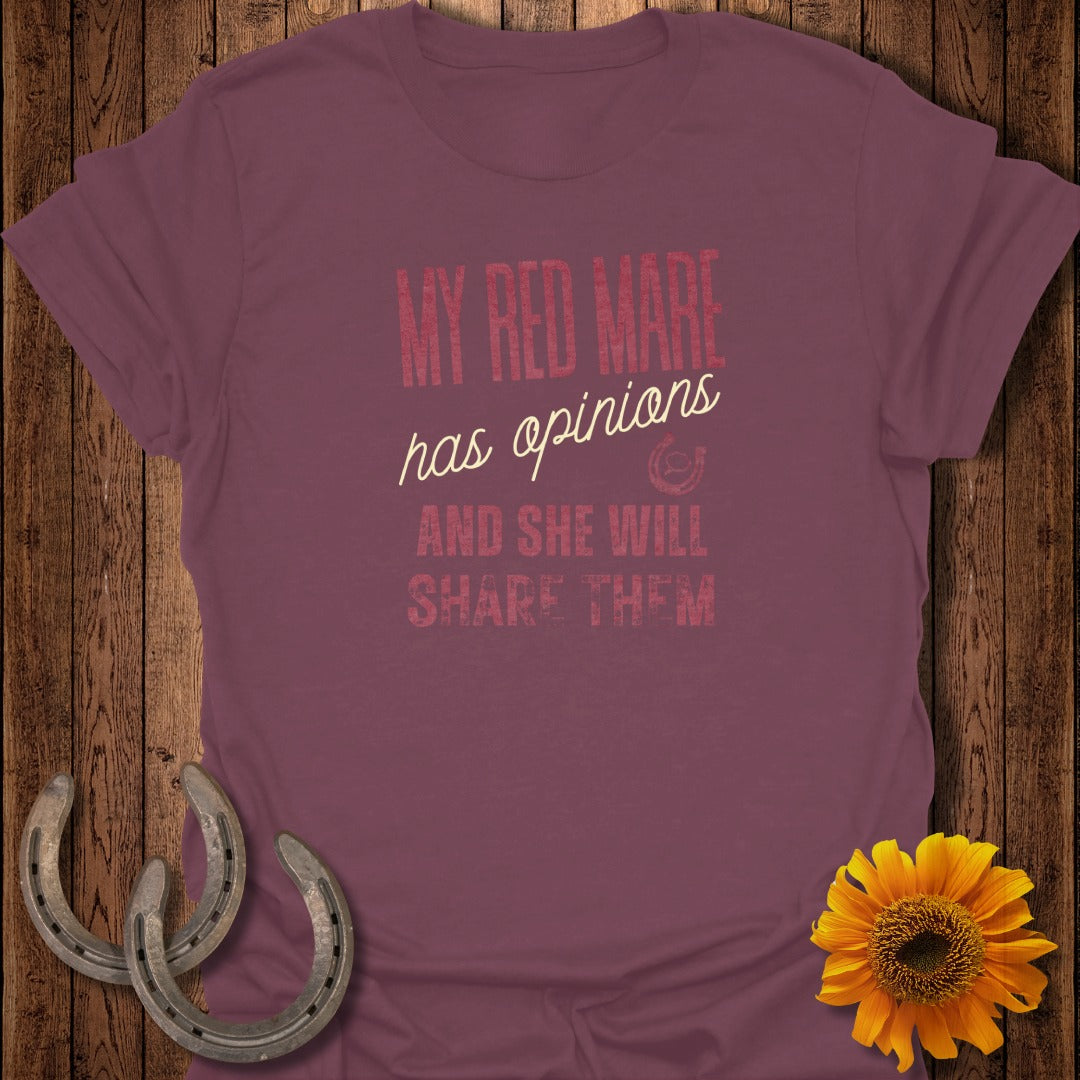 Maroon t-shirt with "MY RED MARE HAS OPINIONS" in distressed text.