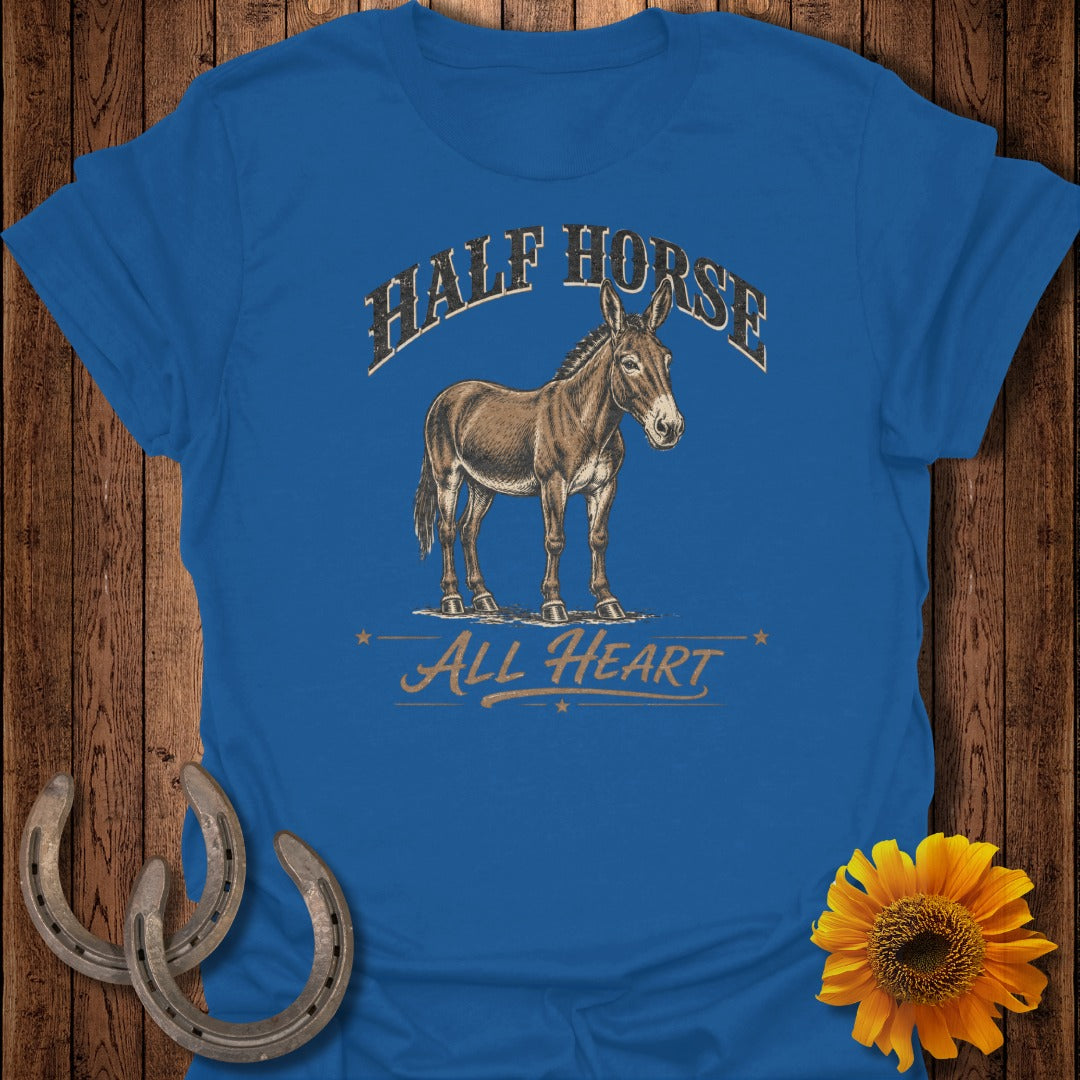 Blue t-shirt with "HALF HORSE ALL HEART" text and a donkey graphic.