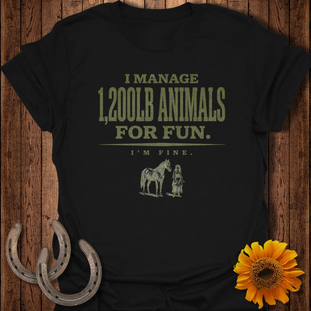 Black t-shirt with "I manage 1,200lb animals for fun. I'm fine." text and horse illustration.