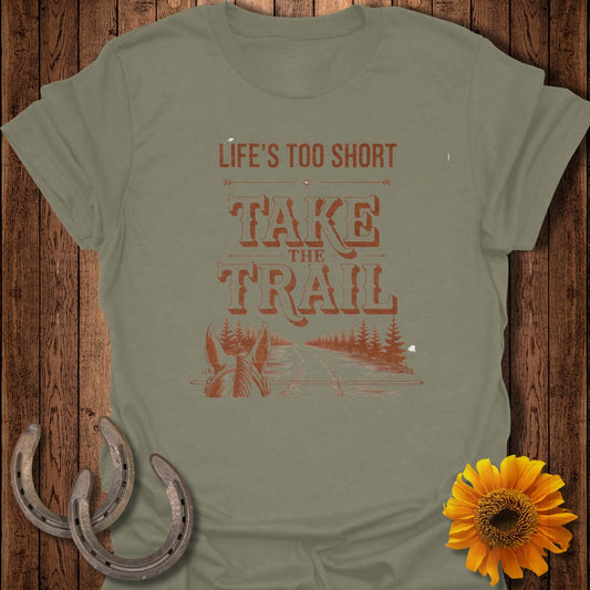 Olive t-shirt with "Life's Too Short Take the Trail" text and horse motif.