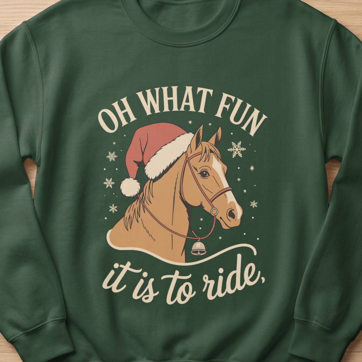 Green sweatshirt with a horse wearing a Santa hat and the text "OH WHAT FUN it is to ride".