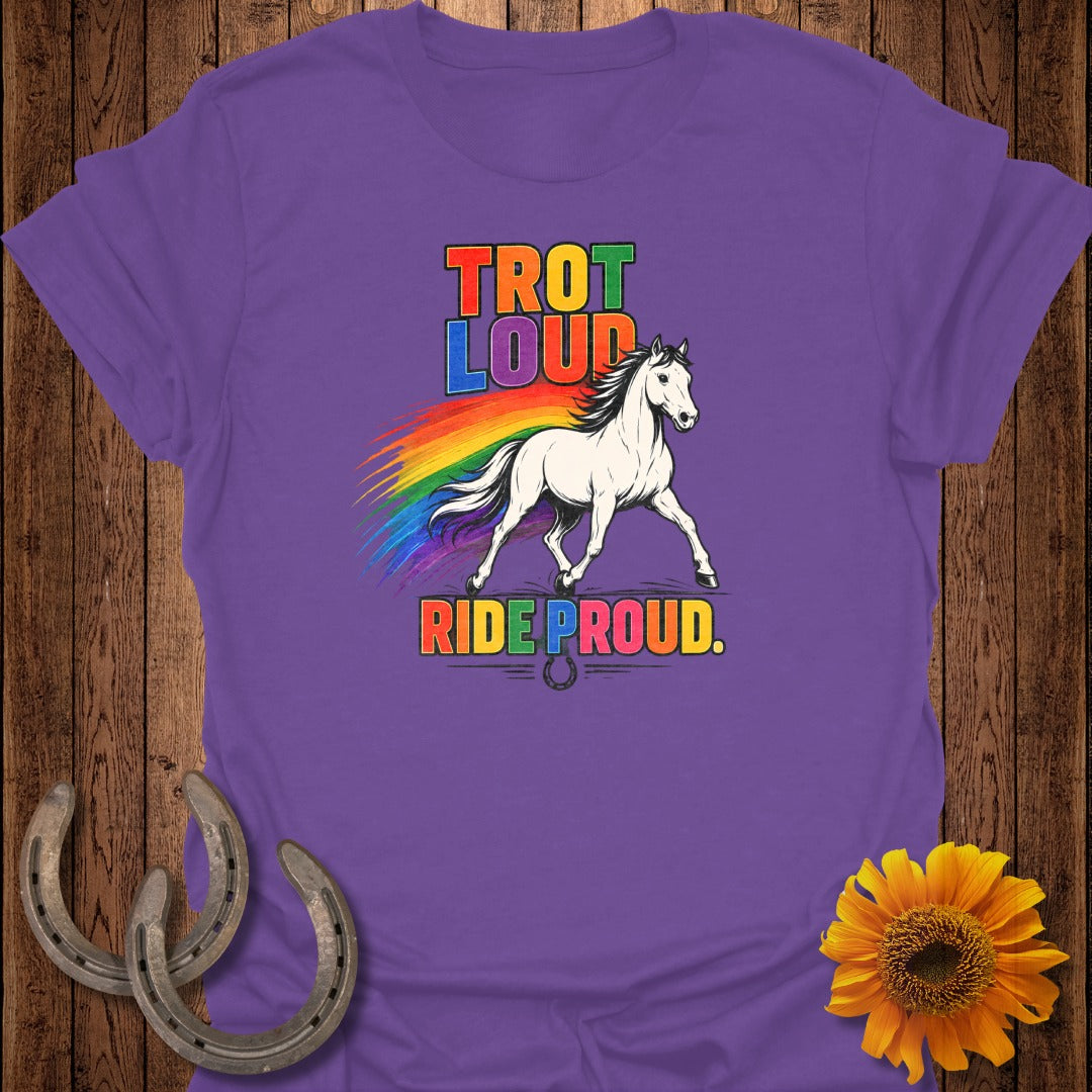 Purple t-shirt with "Trot Loud Ride Proud" text and a white horse with rainbow mane.
