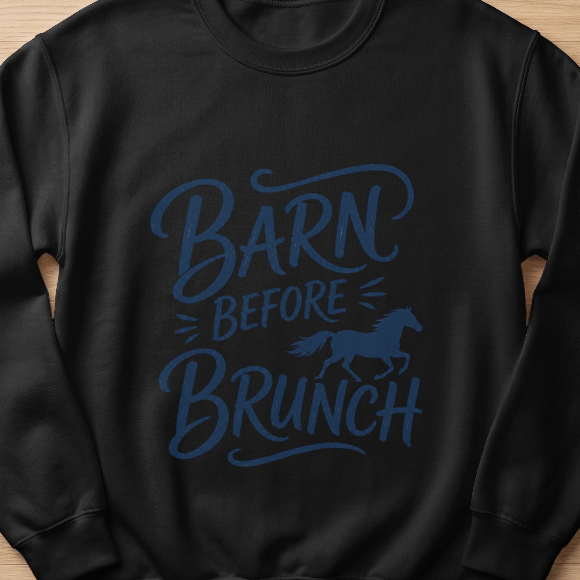 Black sweatshirt with "Barn Before Brunch" text and a blue horse silhouette.