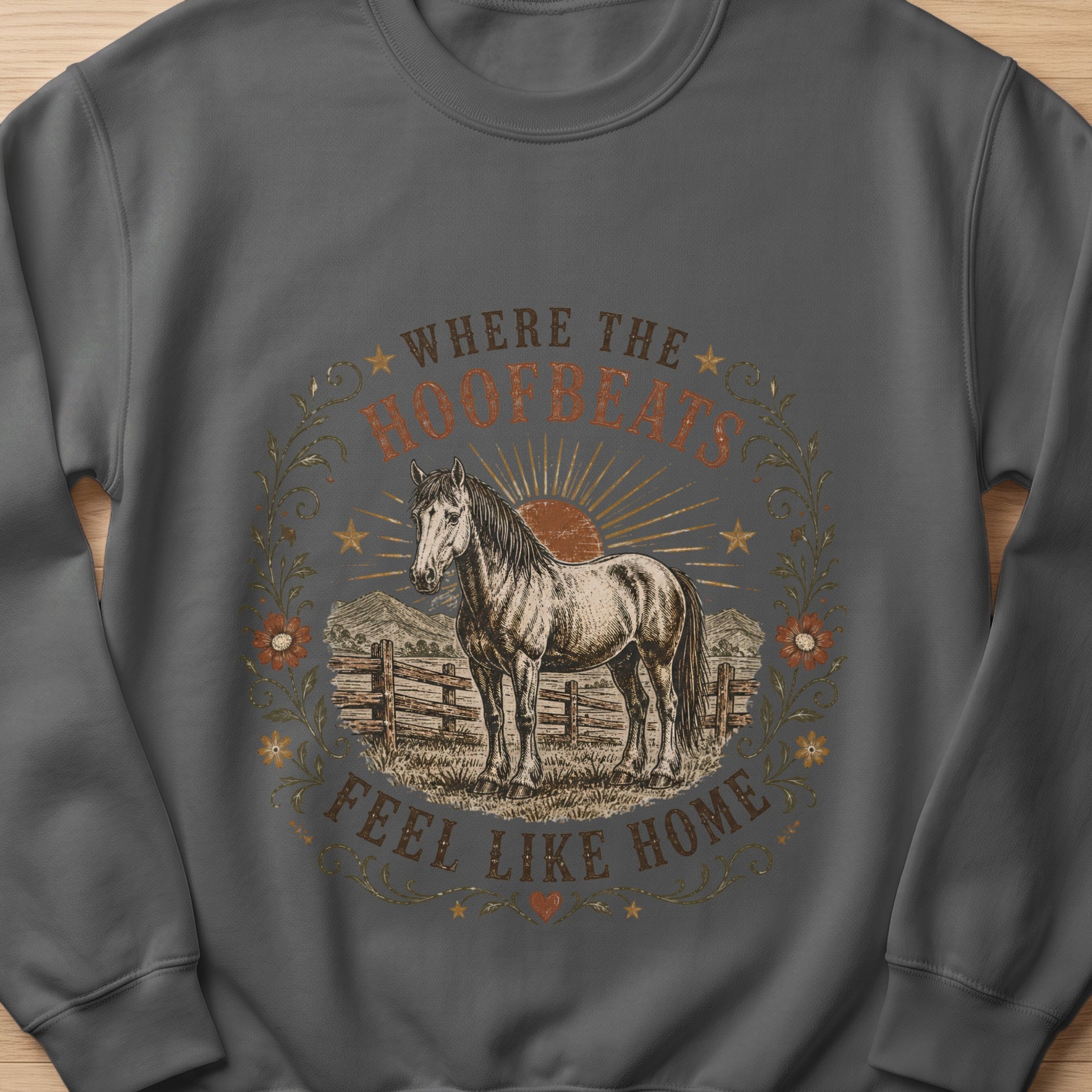 Horse with "Where The Hoofbeats Feel Like Home" text on a dark gray sweatshirt.