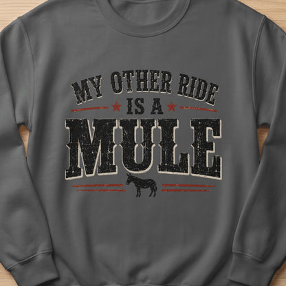 Dark grey sweatshirt with "My Other Ride is a Mule" text and mule silhouette.