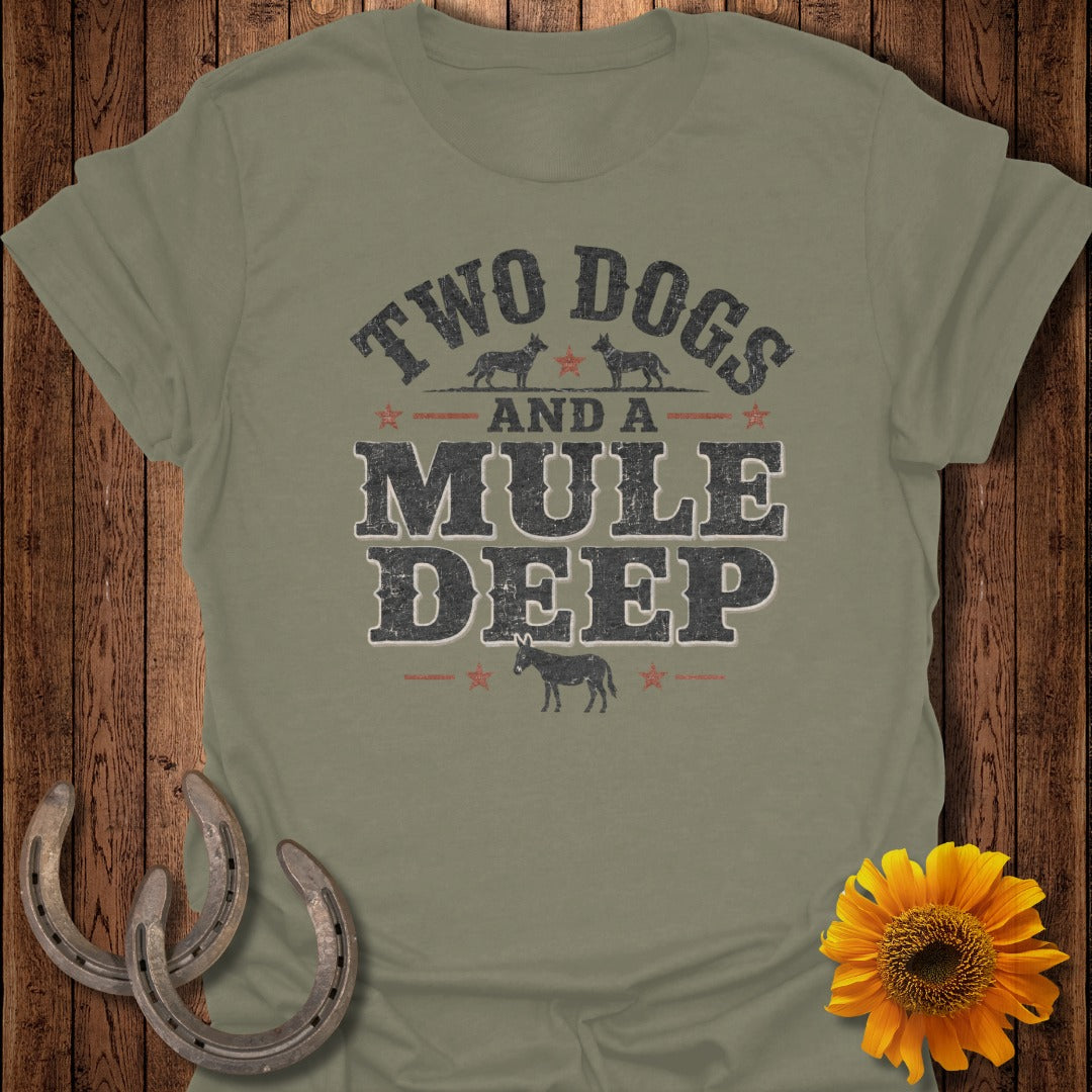 Olive shirt with "Two Dogs and a Mule Deep" text, featuring dog and mule graphics.
