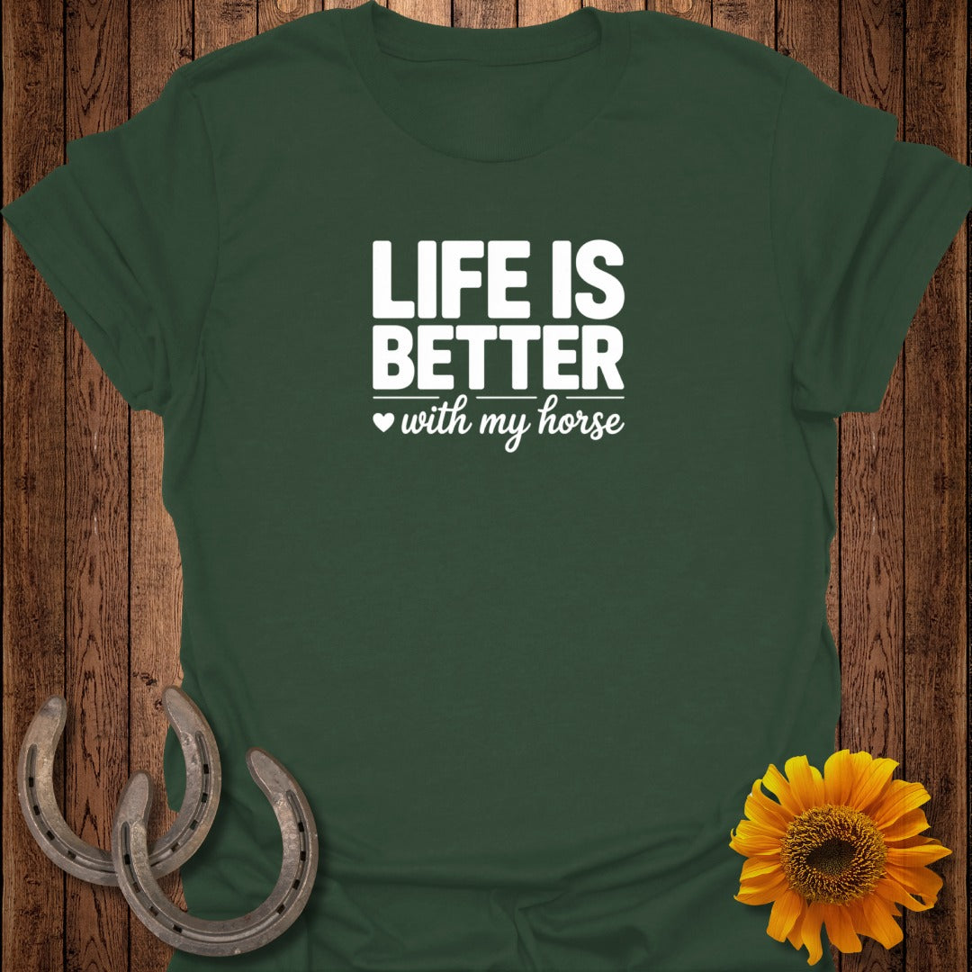 Dark green t-shirt with "Life is Better with my horse" text and horseshoes.