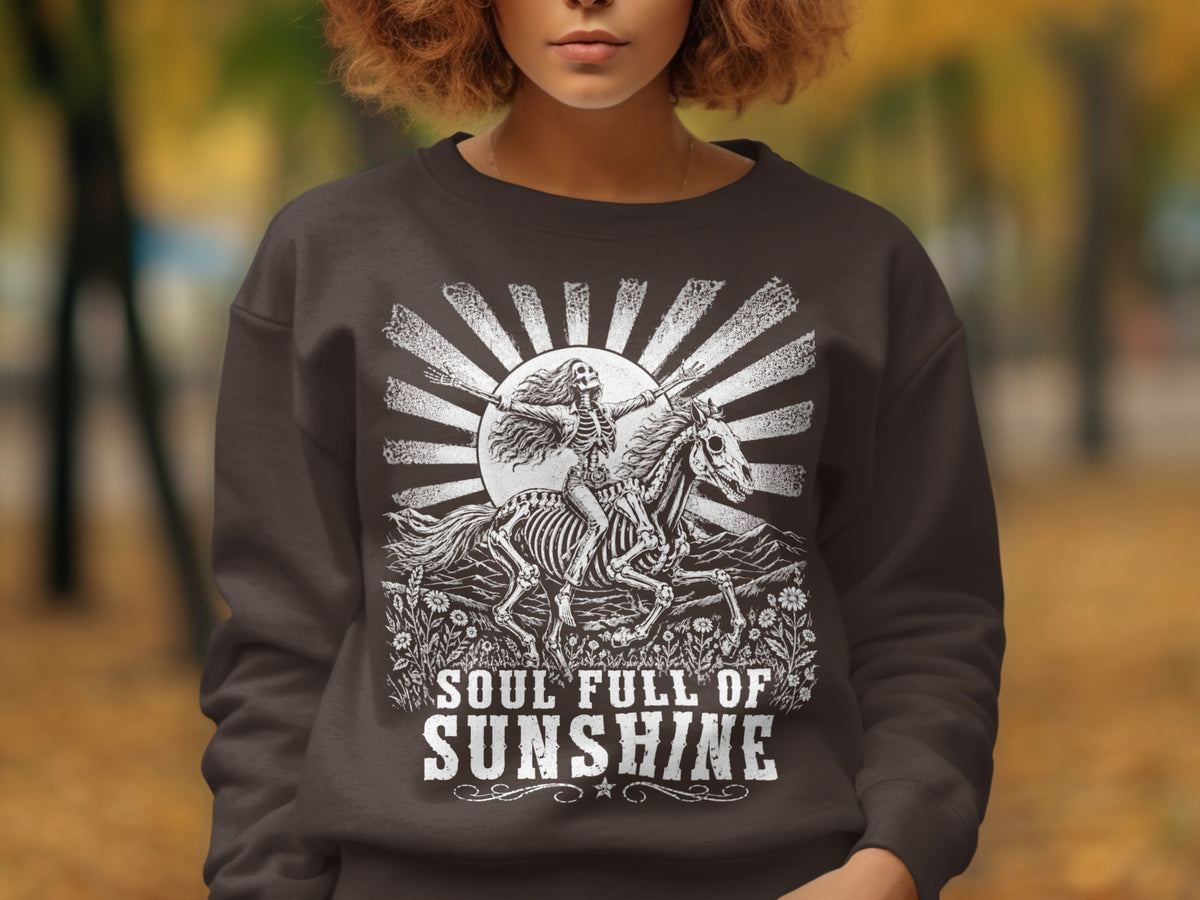 Skeleton rides horse under sunburst with "Soul Full Of Sunshine" text.
