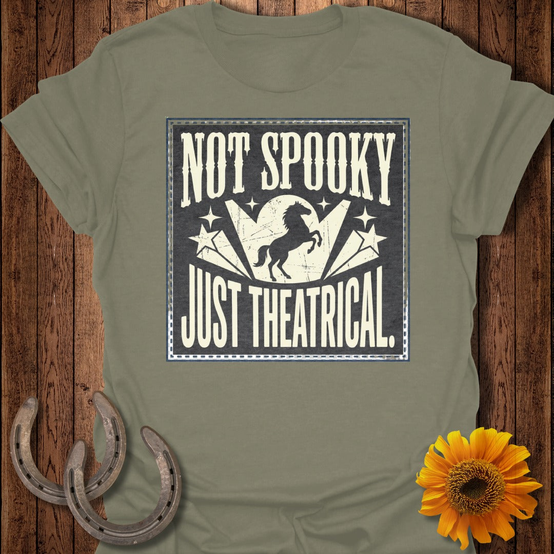 T-shirt with "Not Spooky Just Theatrical" text and horse silhouette.
