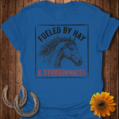 Fueled by Hay and Stubbornness Graphic Tee