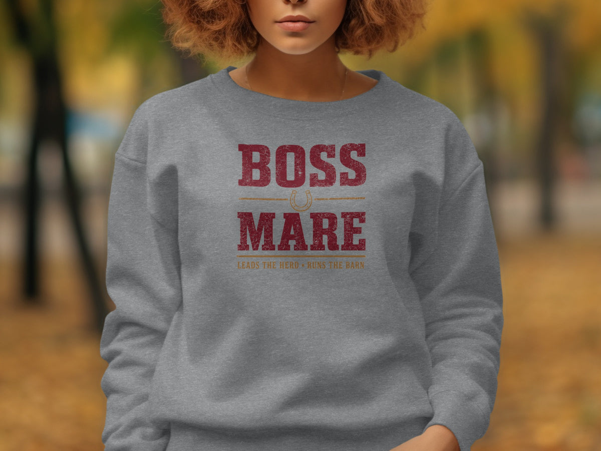Grey sweatshirt with "BOSS MARE LEADS THE HERD RUNS THE BARN" text.