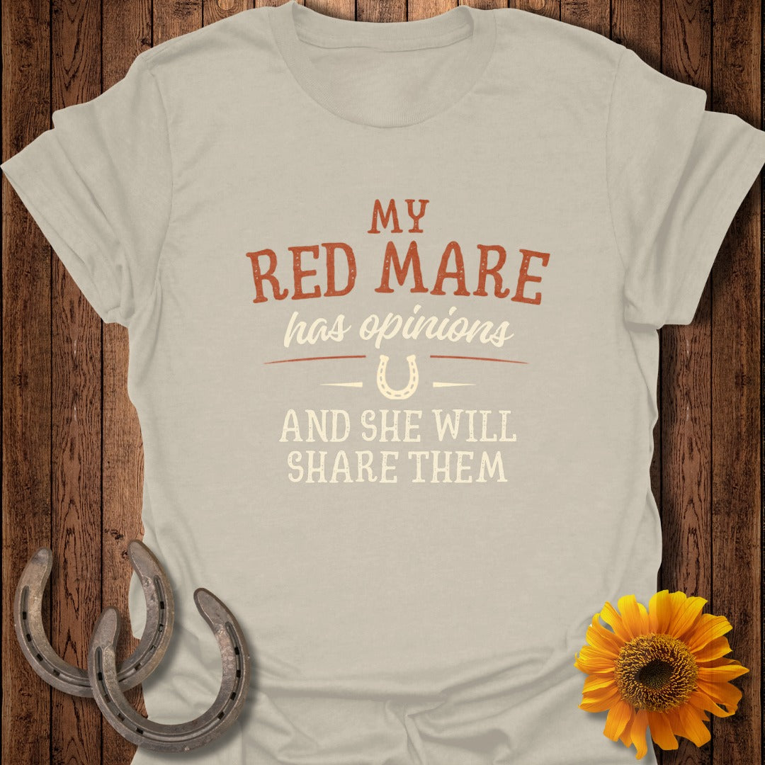 Cream t-shirt with "My Red Mare Has Opinions and She Will Share Them" text.
