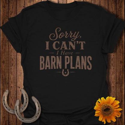 Black t-shirt with "Sorry, I CAN'T I Have BARN PLANS" text and horseshoe graphic.