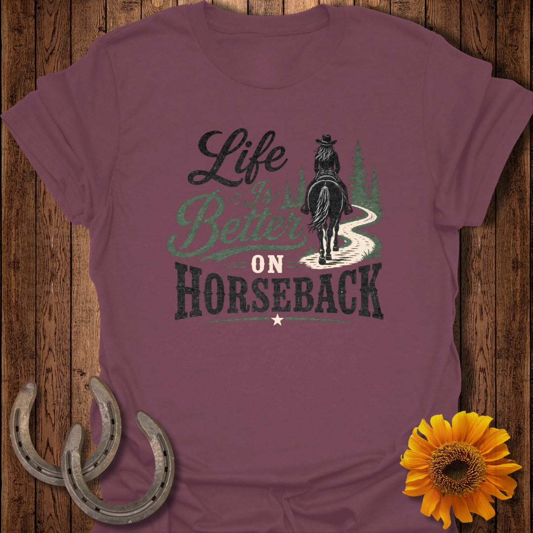 T-shirt with "Life is Better on Horseback" and a rider on a horse.