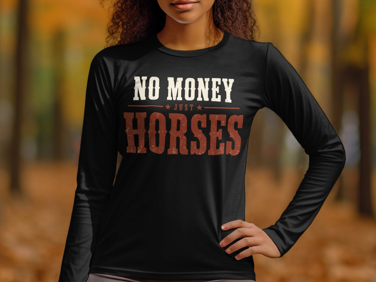 Black long-sleeve shirt with "No Money Just Horses" text graphic.