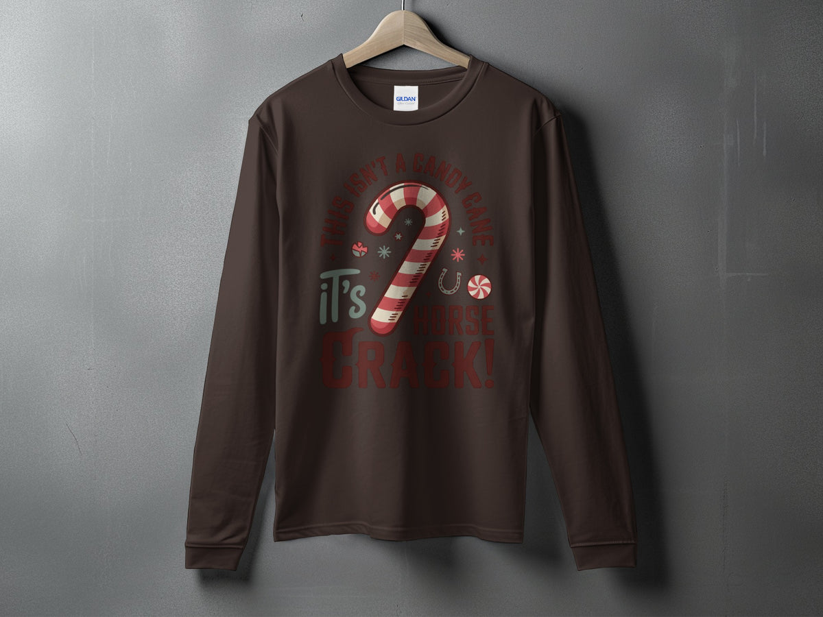 Brown long-sleeve shirt with candy cane graphic and "This Isn't a Candy Cane, It's Horse Crack!" text.