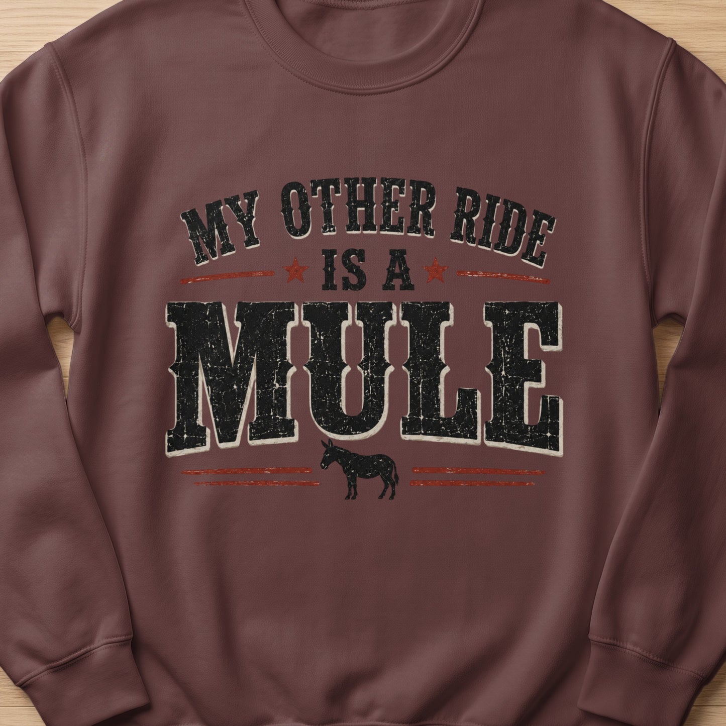 My other ride is a mule text with distressed mule graphic on brown sweatshirt.