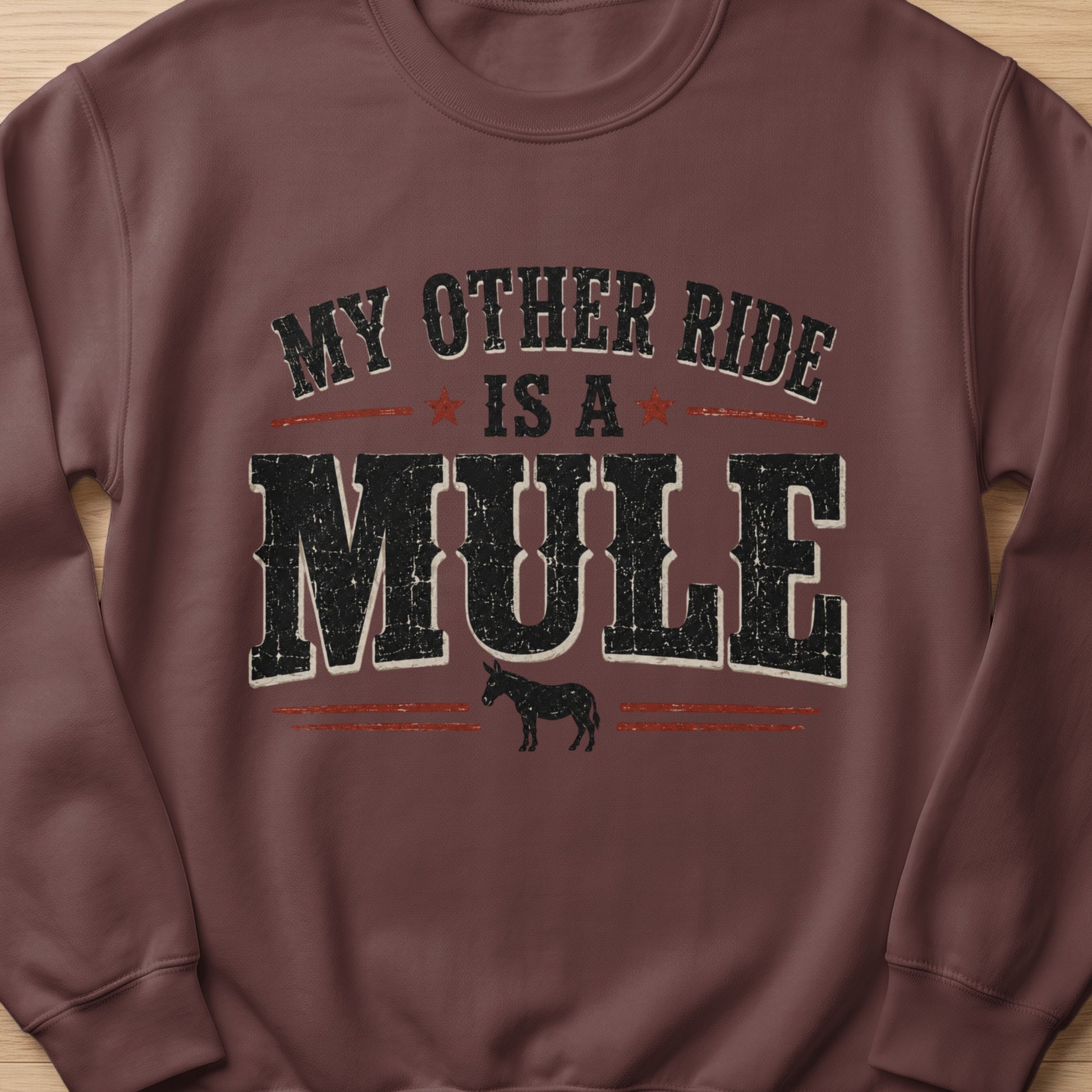 My other ride is a mule text with distressed mule graphic on brown sweatshirt.