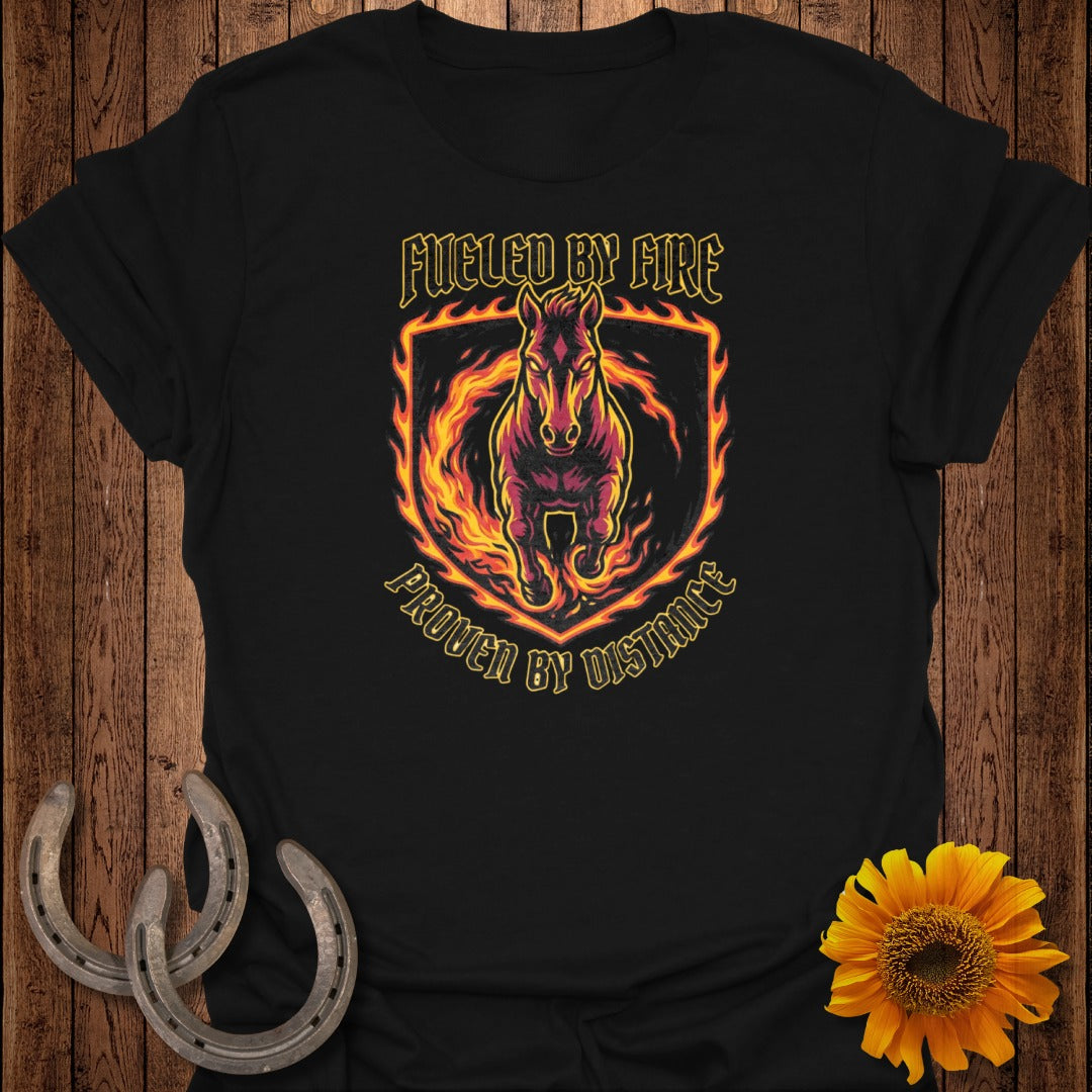 Fueled by Fire Proven by Distance T-Shirt