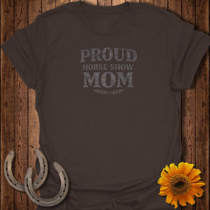 Brown t-shirt with "PROUD HORSE SHOW MOM" text, two horseshoes, and a sunflower.